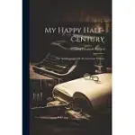MY HAPPY HALF-CENTURY: THE AUTOBIOGRAPHY OF AN AMERICAN WOMAN