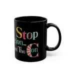 Stop Elon and The Con Mug, Empowering Designer Mug, Stop Trump, Affirmation Mug,