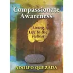 COMPASSIONATE AWARENESS: LIVING LIFE TO THE FULLEST