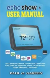 在飛比找博客來優惠-Echo Show 8 User Manual: The C