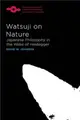 Watsuji on Nature ― Japanese Philosophy in the Wake of Heidegger