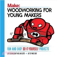 在飛比找三民網路書店優惠-Make Woodworking for Young Mak