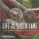 Life in the Sloth Lane ─ Slow Down and Smell the Hibiscus