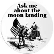 Ask Me About The Moon Landing - 100 Pack Circle Stickers 3 Inch - Conspiracy