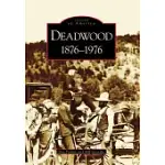 DEADWOOD, 1876-1976