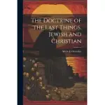 THE DOCTRINE OF THE LAST THINGS, JEWISH AND CHRISTIAN