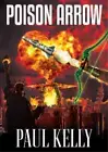 Paul Kelly Poison Arrow (Paperback)