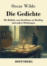 Die Gedichte: Die Ballade vom Zuchthaus zu Reading und andere Dichtungen by Osca