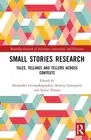 Small Stories Research: Tales, Tellings, and Tellers Across Contexts by Korina G