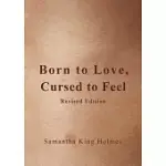 BORN TO LOVE, CURSED TO FEEL REVISED EDITION