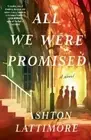 Ashton Lattimore All We Were Promised (Paperback)