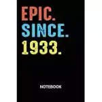 EPIC SINCE 1933 NOTEBOOK: BIRTHDAY YEAR 1933 GIFT FOR MEN AND WOMEN BIRTHDAY GIFT IDEA