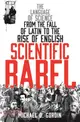 Scientific Babel：The language of science from the fall of Latin to the rise of English