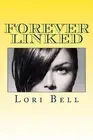 Forever Linked by Lori Bell (English) Paperback Book