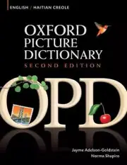 Oxford Picture Dictionary: English/Haitian: Bilingual Dictionary for Haitian Cre