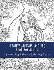 Creative Animals Coloring Book for Adults