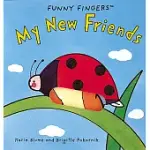 MY NEW FRIENDS: A FUNNY FINGERS BOOK