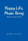 Happy Life, Music Song: Masha Allah (God) by Dawo Aoun Paperback Book