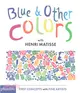 Blue & Other Colors With Henri Matisse