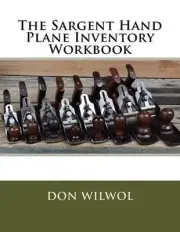The Sargent Hand Plane Inventory Workbook by Don Wilwol (English) Paperback Book
