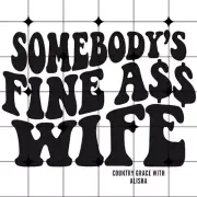 Sublimation Print Somebodys Fine A** Wife Ready to Press Heat Transfer