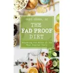 THE FAD PROOF DIET: DEBUNKING THE MYTHS OF THE MOST POPULAR DIETS