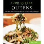 FOOD LOVERS’ GUIDE TO QUEENS: THE BEST RESTAURANTS, MARKETS & LOCAL CULINARY OFFERINGS