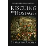 RESCUING THE HOSTAGES: ACTION-PACKED HISTORICAL FICTION SAGA ABOUT THE CAPTAIN OF A COMPANY OF ARCHERS IN MEDIEVAL ENGLAND DURING THE FEUDAL