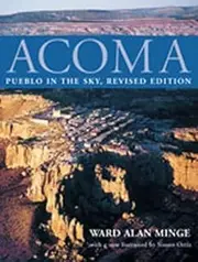 Acoma: Pueblo in the Sky by Ward Alan Minge (1991-09-01)