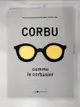 【書寶二手書T8／原文小說_DKK】Corbu comme le corbusier_Francine Bouchet, Michele Cohen, Michel Raby