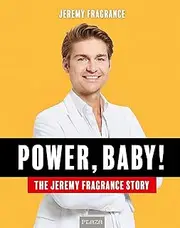 The Jeremy Fragrance Story: Power, Baby!