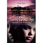 SURVIVAL OP: THE FEAR IN THE WILDERNESS: BOOK ONE IN THE SURVIVAL OP SERIES