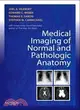 Medical Imaging of Normal and Pathologic Anatomy