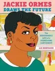 Jackie Ormes Draws the Future : the Remarkable Lif