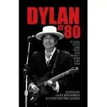 DYLAN AT 80: IT USED TO GO LIKE THAT, AND NOW IT GOES LIKE THIS
