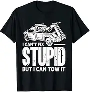 X.Style I Can't Fix Stupid But I Can Tow It for Tow Truck Driver ds378 T-Shirt (3XL) Black