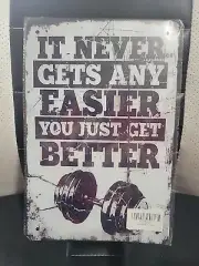 It Never Gets Any Easier Fitness Gym Metal Sign