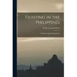 FIGHTING IN THE PHILIPPINES; AUTHENTIC ORIGINAL PHOTOGRAPHS