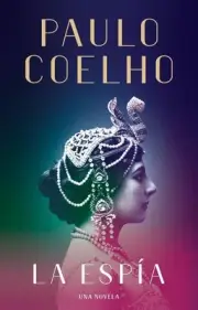 La Espa. Una novela sobre Mata Hari / The Spy by Paulo Coelho (Spanish) Hardcove