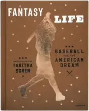 Tabitha Soren: Fantasy Life: Baseball and the American Dream by Tabitha Soren