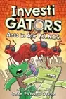 InvestiGators: Ants in Our P.A.N.T.S. (Investigators) by Green, John Patrick