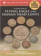 A Guide Book of Flying Eagle and Indian Head Cents ─ Complete Source for History, Grading, and Prices