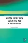 Milton and the New Scientific Age: Poetry, Science, Fiction by Catherine Martin