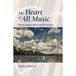 THE HEART OF ALL MUSIC: POEMS ABOUT MUSIC AND MUSICIANS