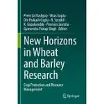NEW HORIZONS IN WHEAT AND BARLEY RESEARCH: CROP PROTECTION AND RESOURCE MANAGEMENT