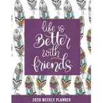 2020 FRIENDSHIP WEEKLY PLANNER DATED WITH TO DO NOTES: APPRECIATION DATED CALENDAR WITH TO DO LIST & MONTHLY FRIENDSHIP QUOTES