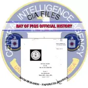 Bay of Pigs CIA Official History of the Bay of Pigs Operation