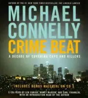 Crime Beat: A Decade of Covering Cops and Killers, Connelly, Michael Book