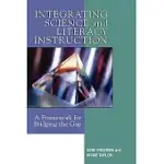 INTEGRATING SCIENCE AND LITERACY INSTRUCTION: A FRAMEWORK FOR BRIDGING THE GAP