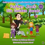 FATHER JOE’’S SIX GOLDEN SEEDS